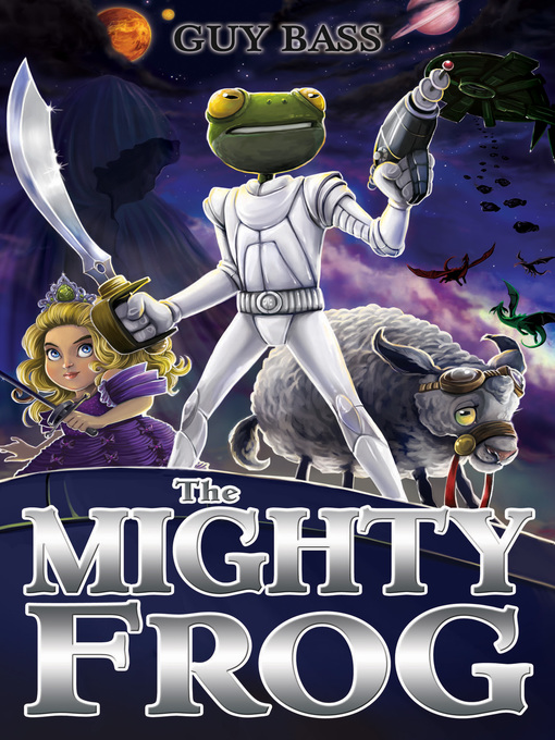 Title details for The Mighty Frog by Guy Bass - Available